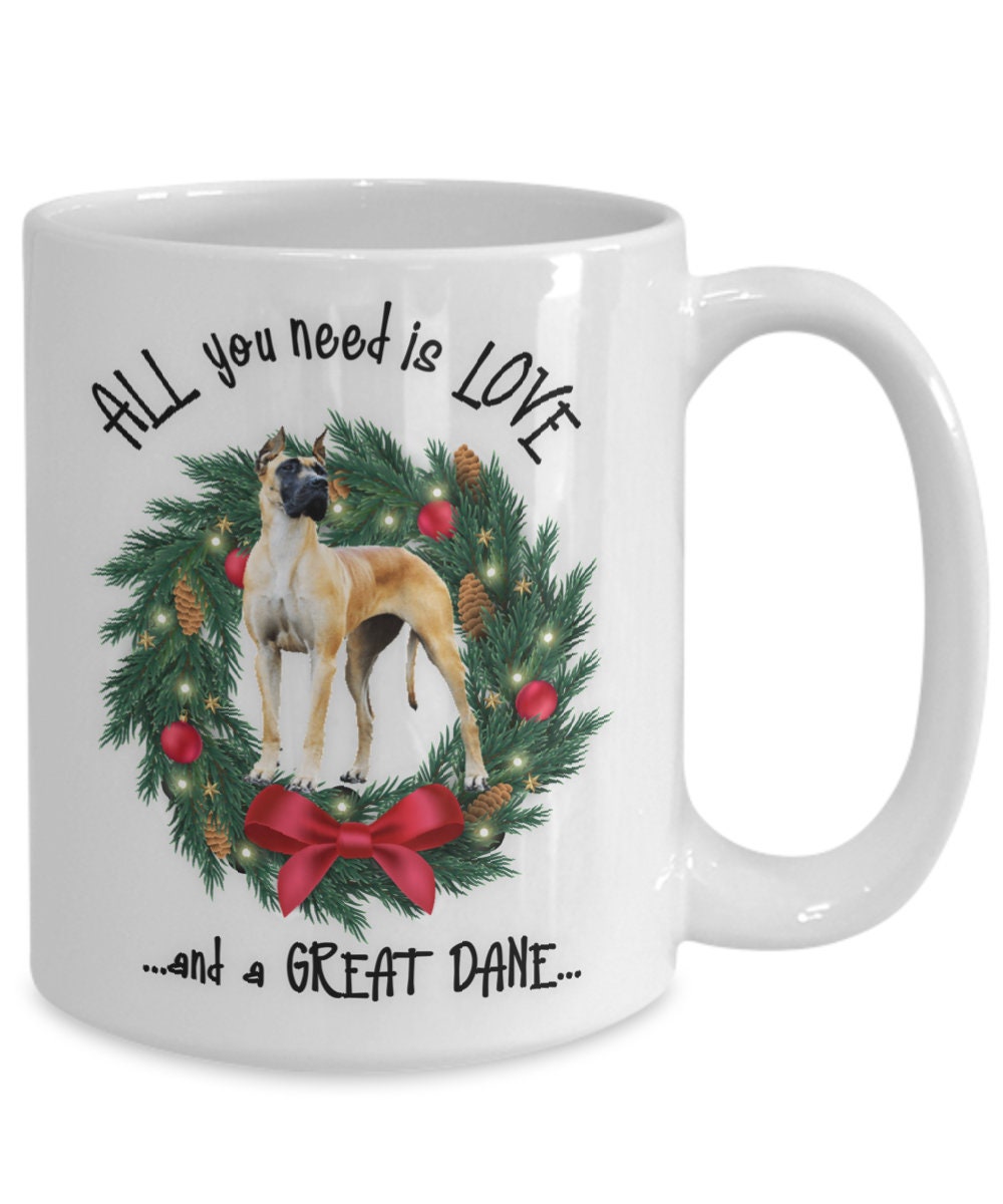All You Need Is Love and a Great Dane Coffee Mug Gift
