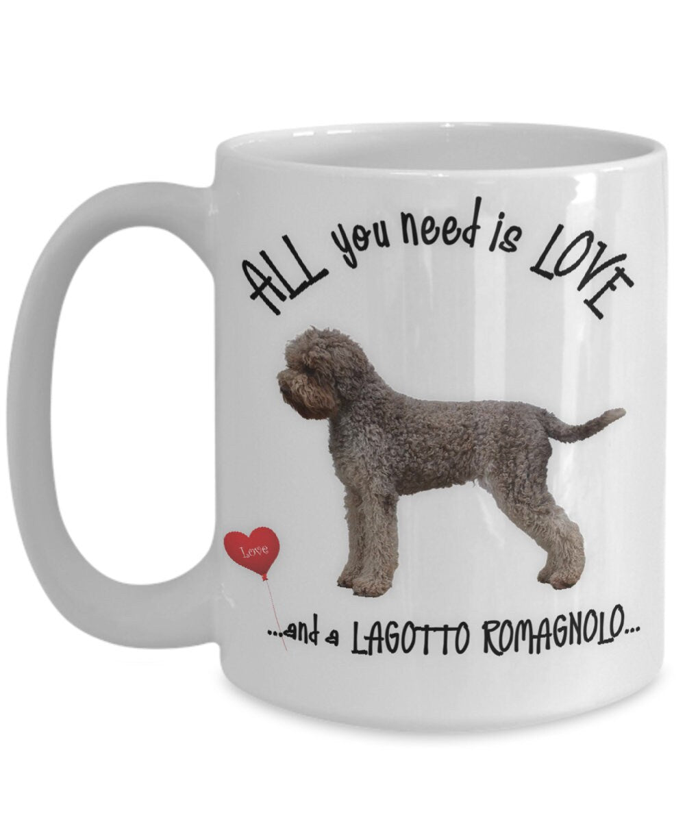 All you need is love and a Lagotto Romagnolo coffee mug gift