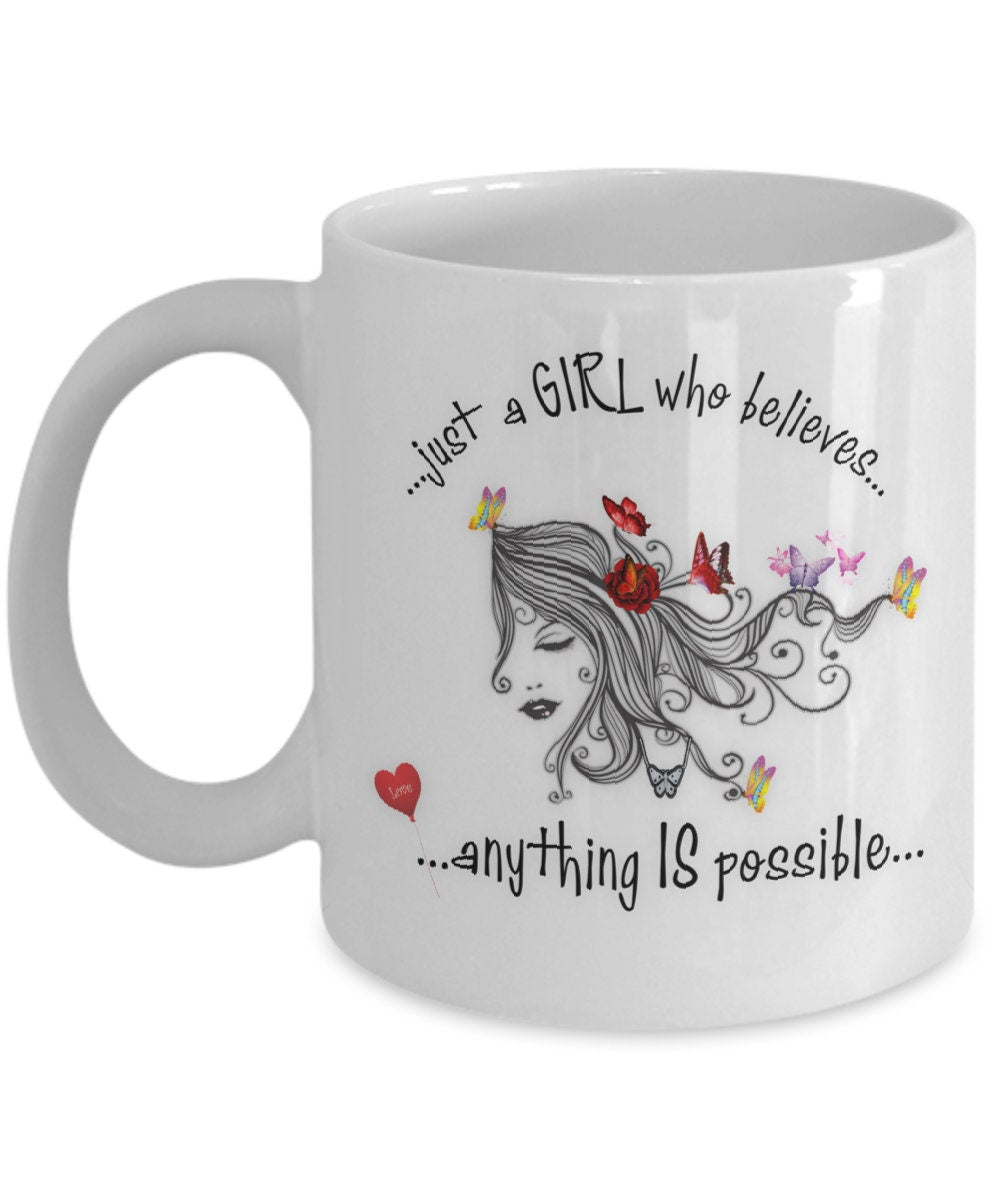Gift for her Believe Anything Is Possible Inspirational Mug