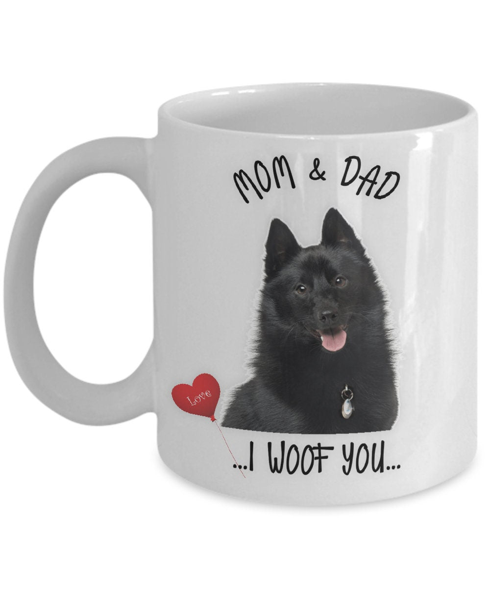 Schipperke Dog Mug for Mom and Dad I Woof You Gift