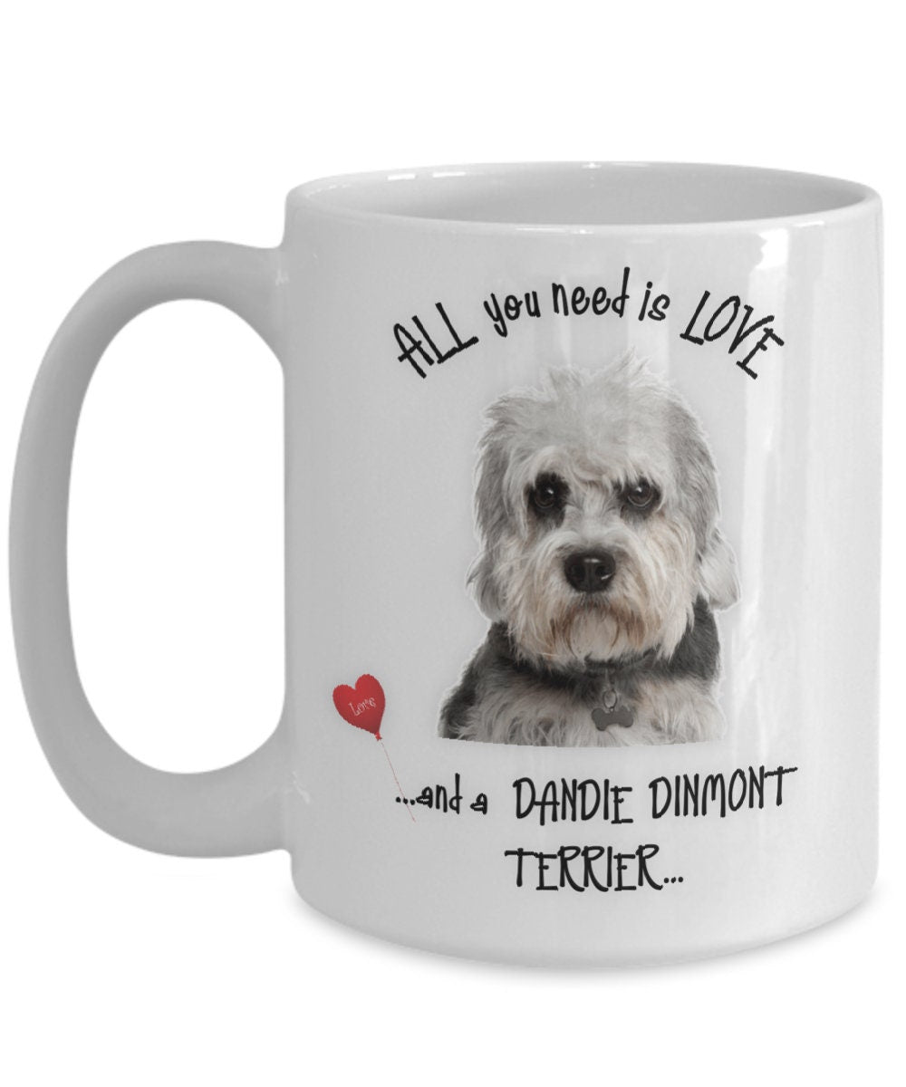 All You Need Is Love and a Dandie Dinmont Terrier Mug