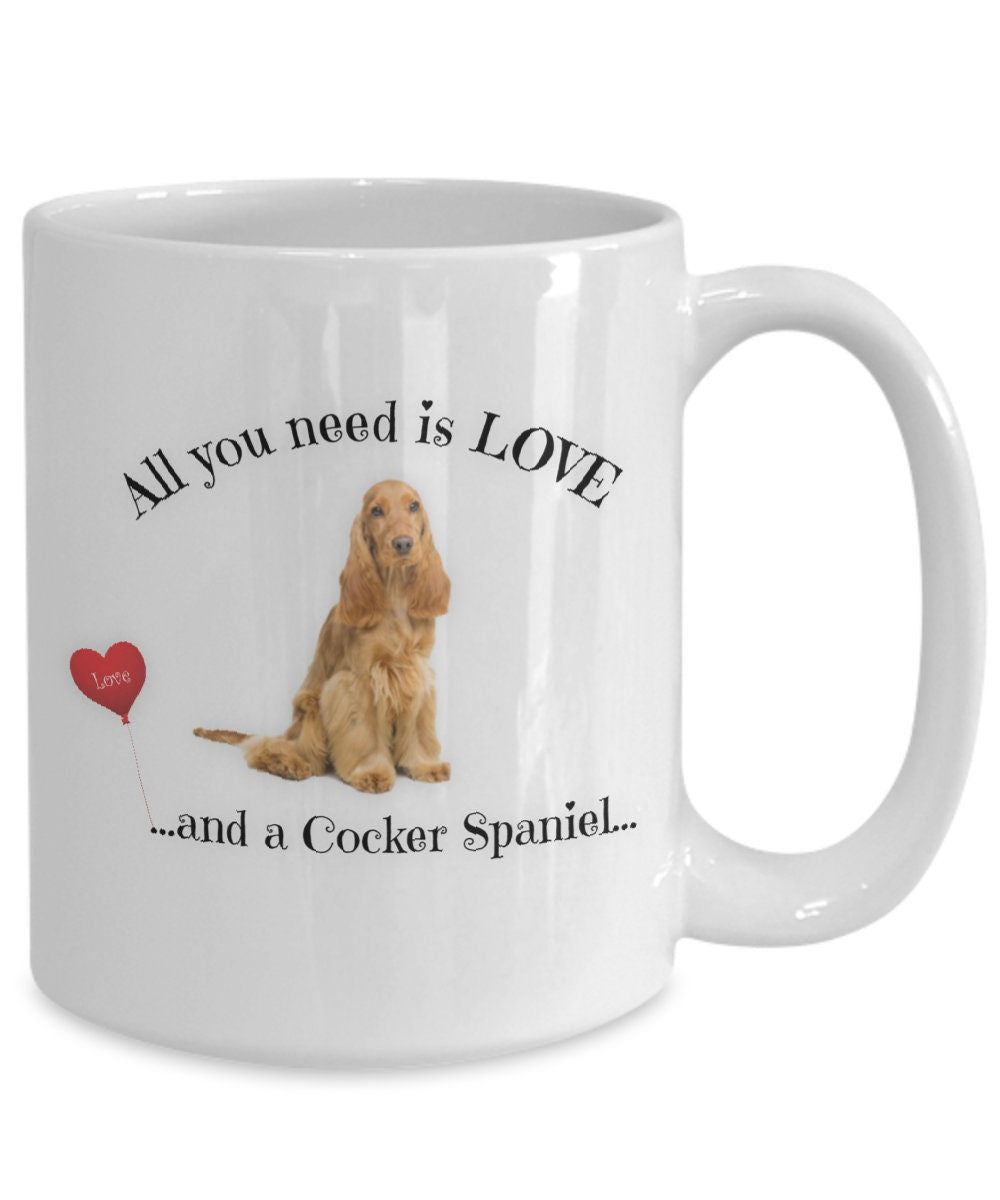 All you need is love and a Cocker Spaniel coffee mug