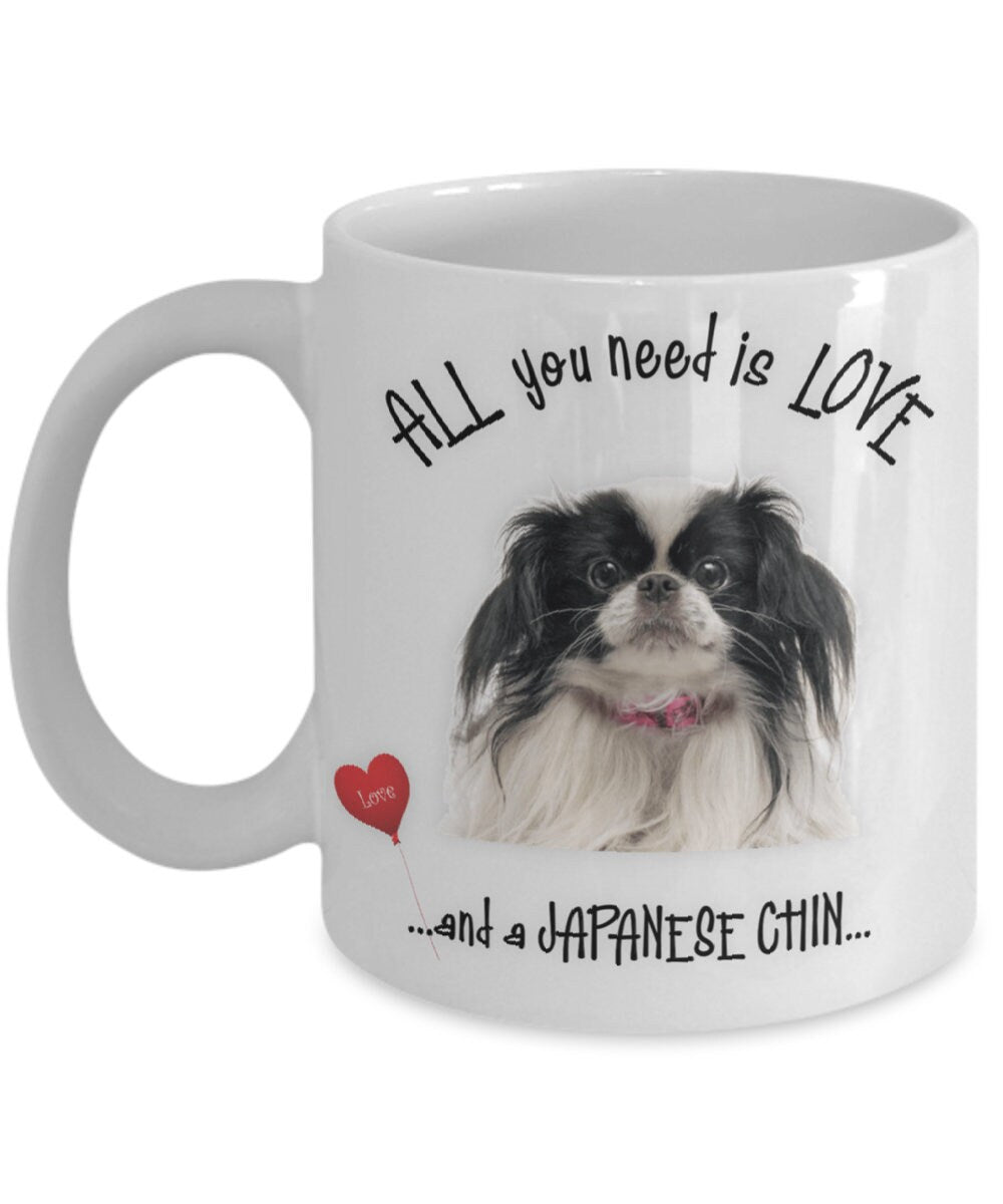 All You Need Is Love and a Japanese Chin Coffee Mug Gift