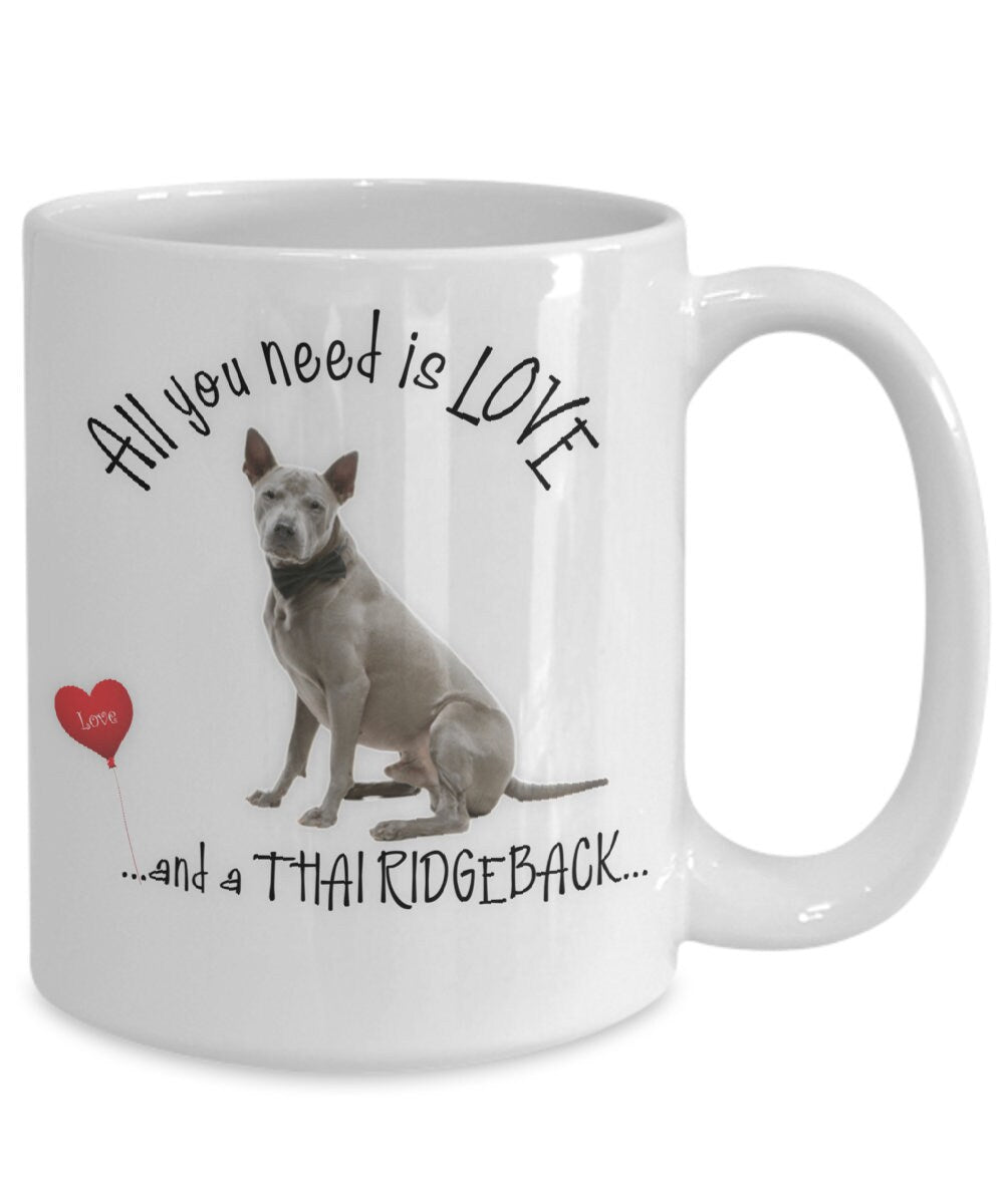 All You Need Is Love and a Thai Ridgeback Mug for Coffee