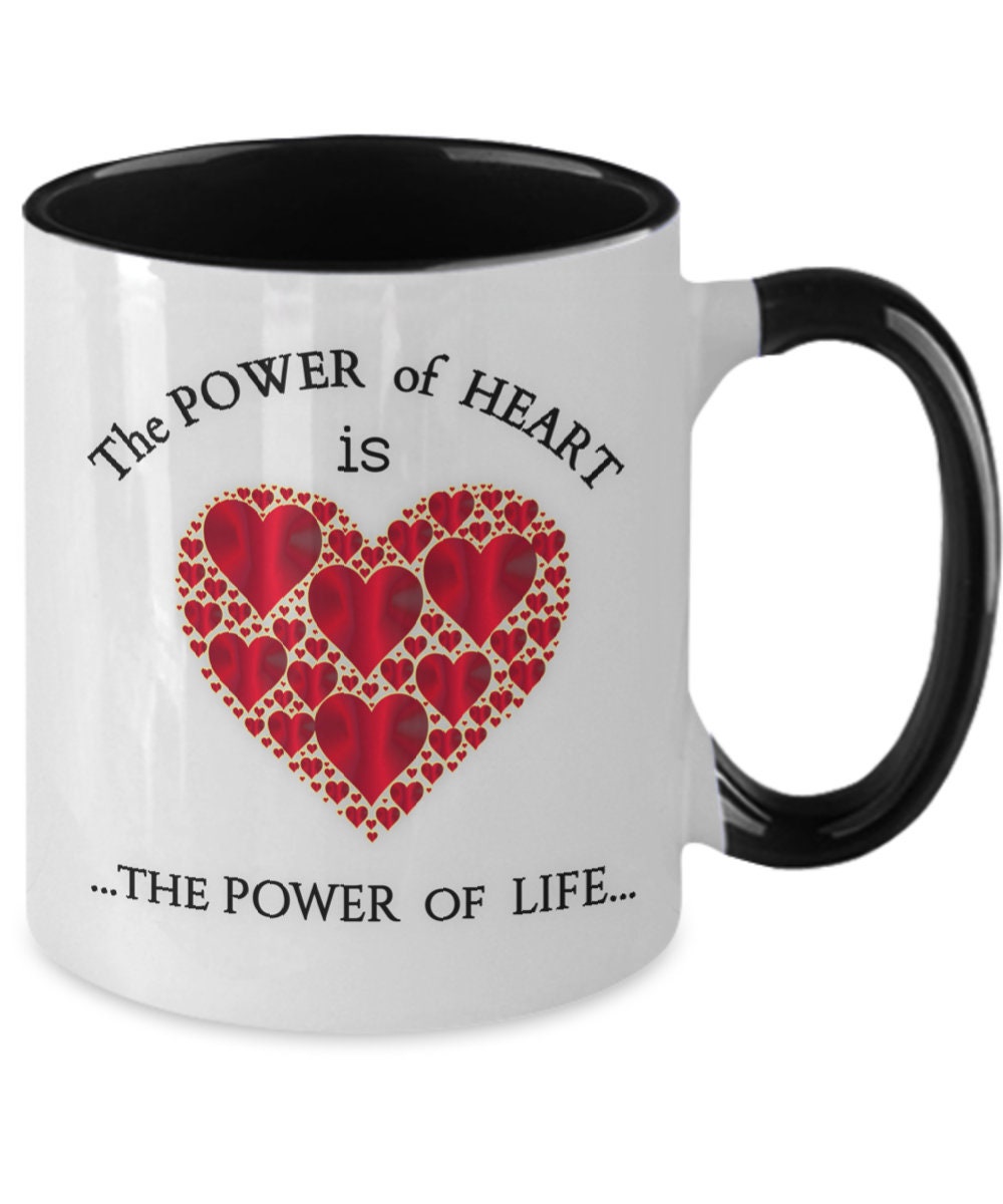 Heart Design Mug Gift for Her The Power of Heart is Life