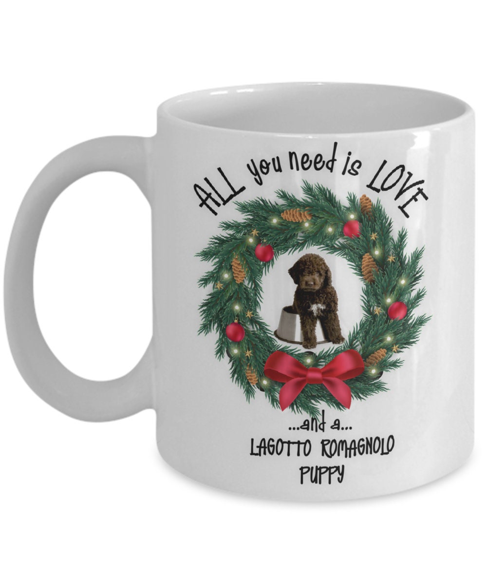 All You Need Is Love Lagotto Romagnolo Puppy Coffee Mug