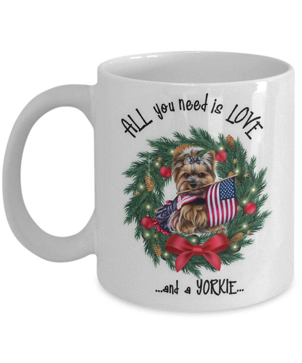 All you need is love and a Yorkie Christmas coffee mug gift