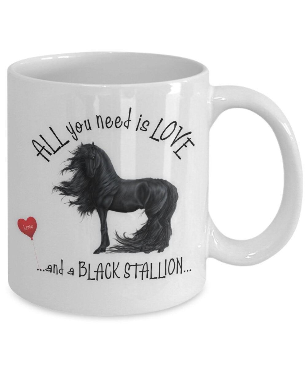 All You Need Is Love and a Black Stallion Horse Coffee Mug