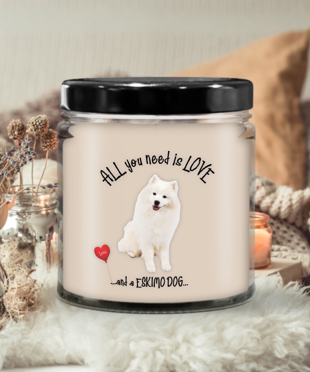 All you need is love and an Eskimo dog vanilla candle gift