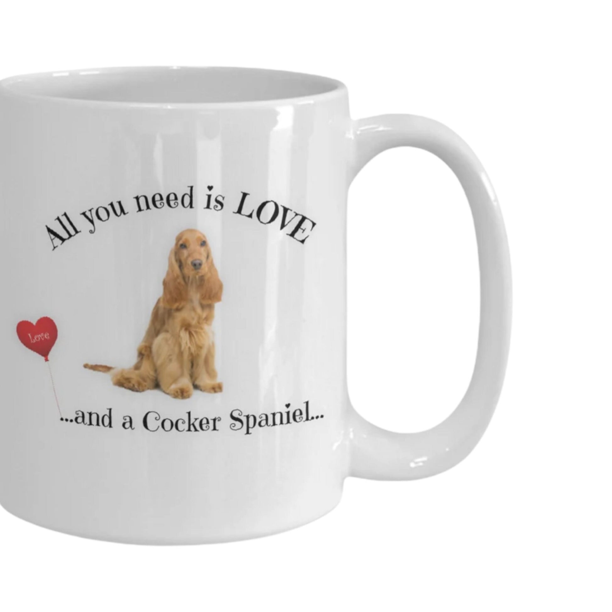 All you need is love and a Cocker Spaniel coffee mug