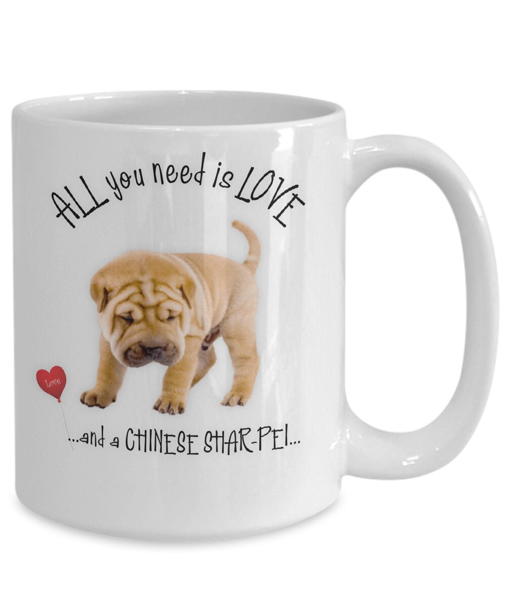 All You Need Is Love and a Shar Pei Coffee Mug Gift