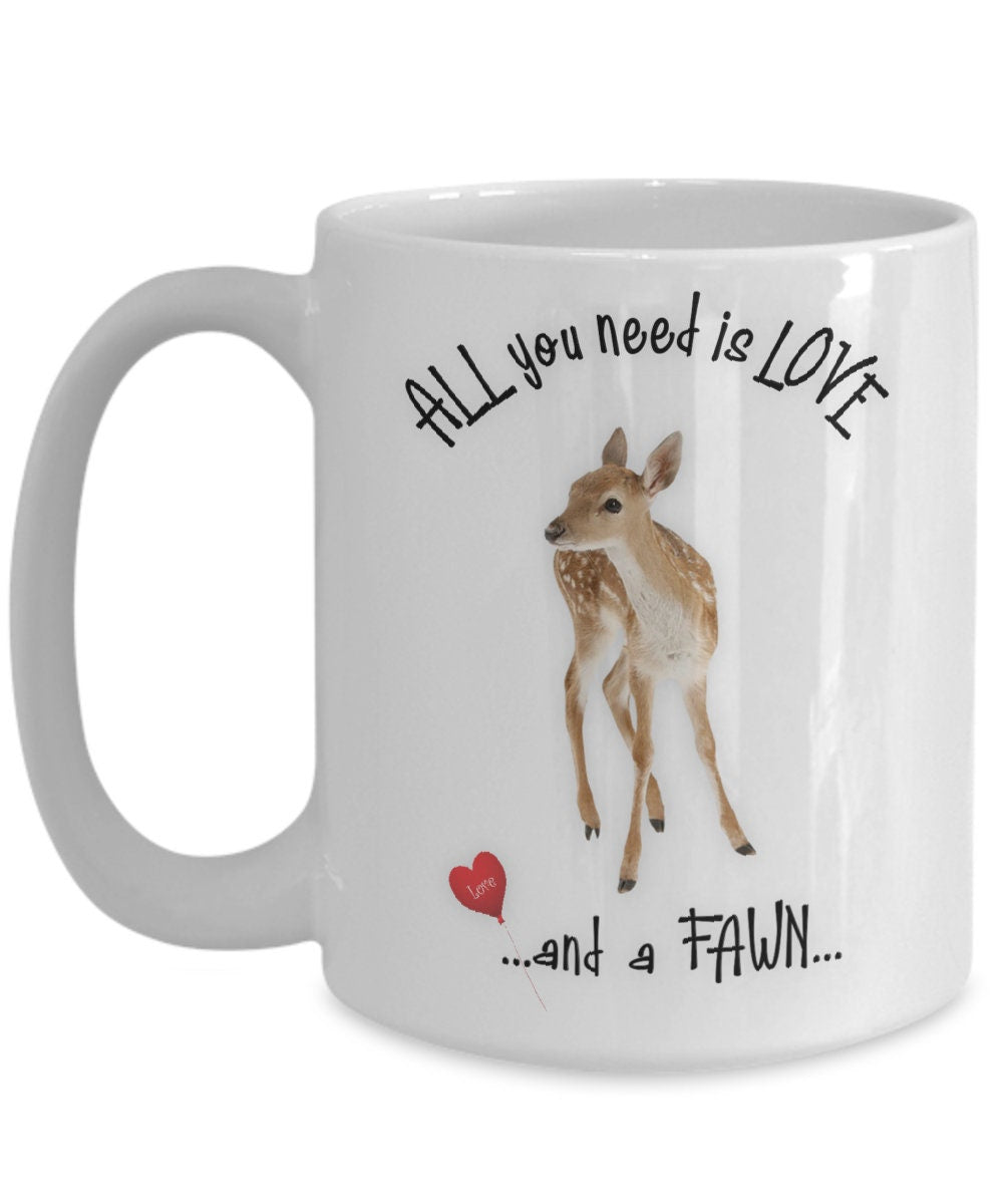 All you need is love and a fawn ceramic coffee mug gift