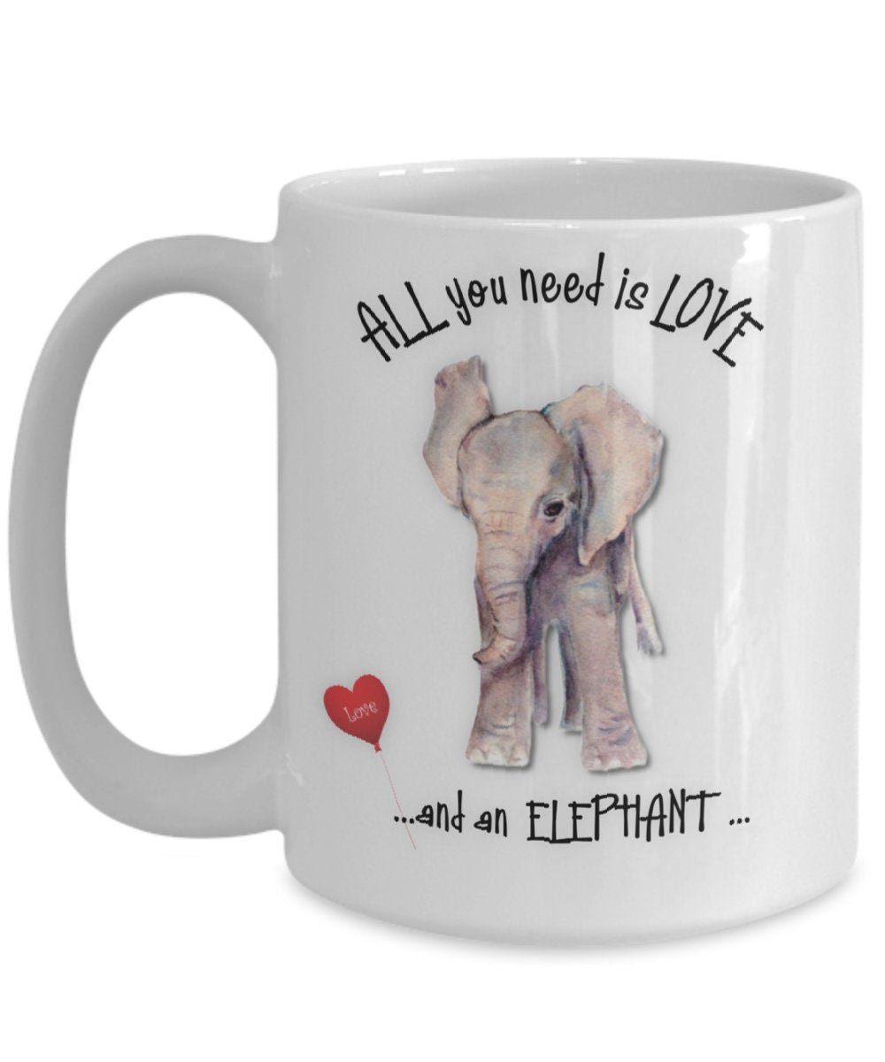 All you need is love and an elephant mug for every day