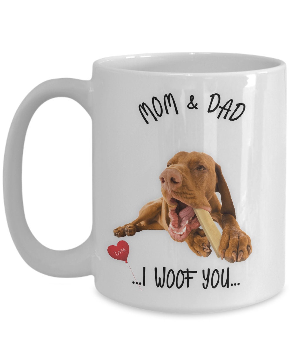 Vizsla Dog Mug I Woof You Gift for Mom and Dad