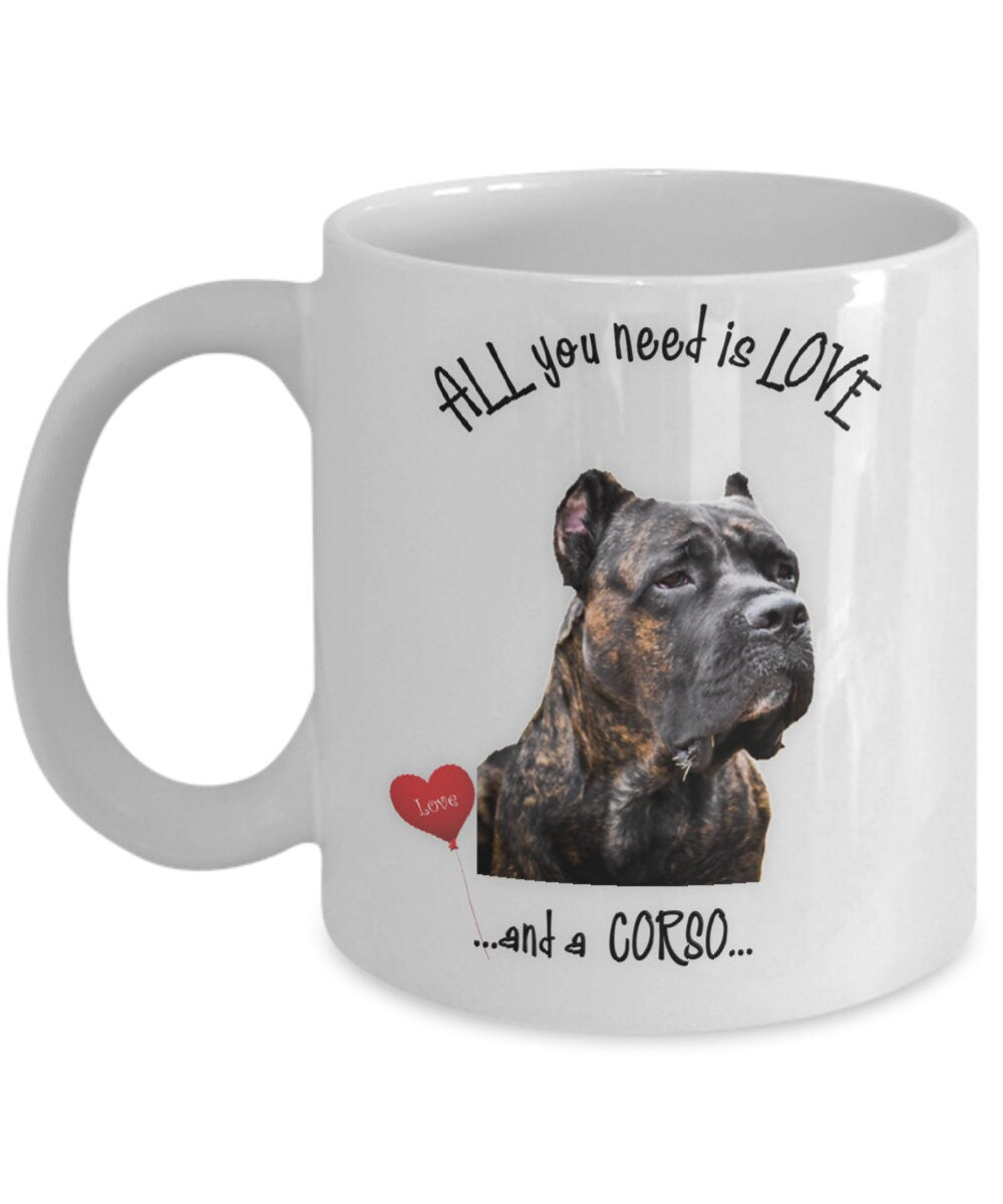 All you need is love and a Corso dog coffee mug gift