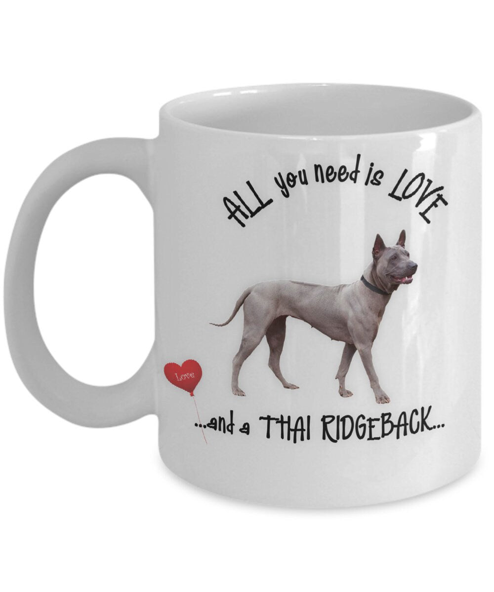 All You Need Is Love and a Thai Ridgeback Dog Mug