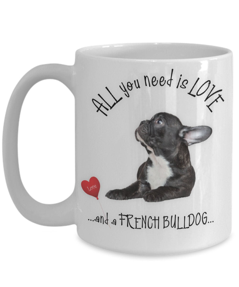 All You Need Is Love and a French Bull Mug for Dog Lovers