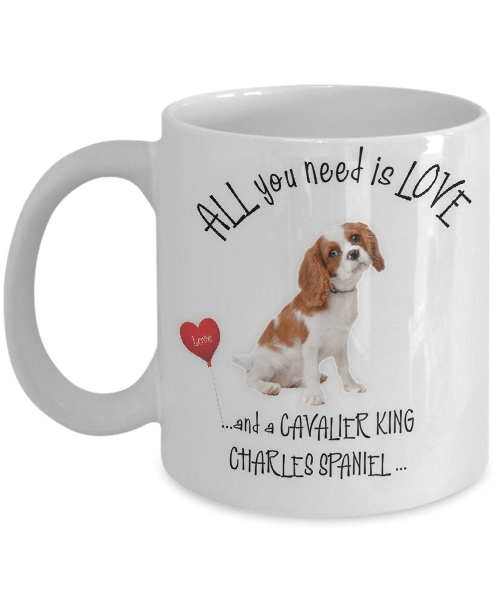 All you need is love and a Cavalier King Charles Spaniel mug