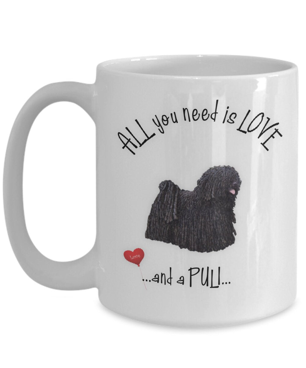 All you need is love and a Puli mug gift for dog lovers