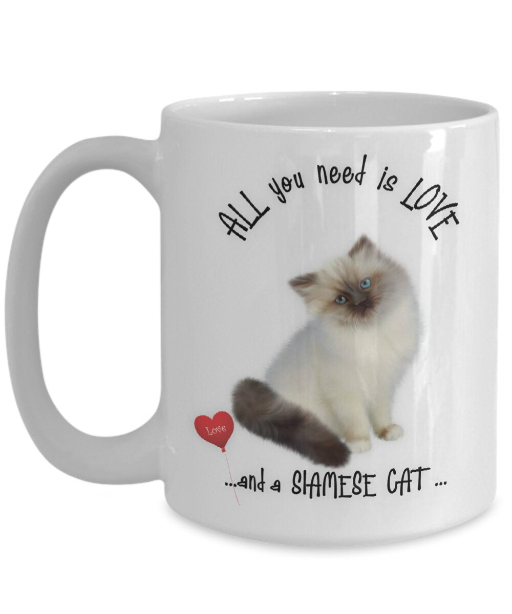 Siamese Cat Mug All You Need Is Love Cute Gift for Cat Lovers