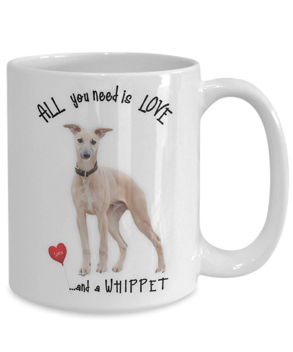 All you need is love and a whippet ceramic coffee mug