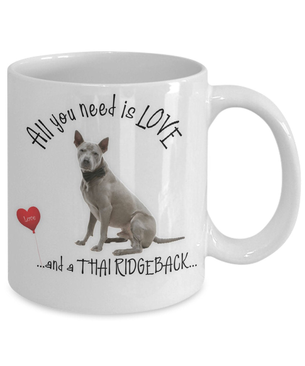 All You Need Is Love and a Thai Ridgeback Mug for Coffee