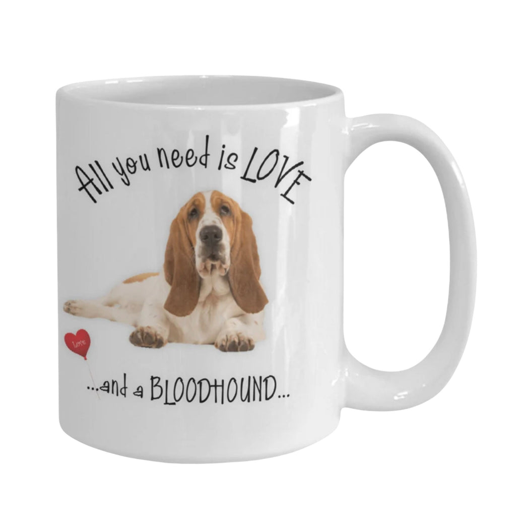 All You Need Is Love and a Bloodhound Coffee Mug Gift