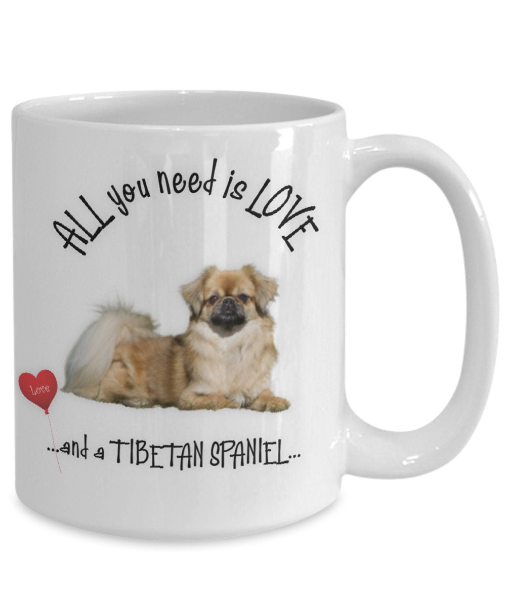 Tibetan Spaniel Coffee Mug All You Need Is Love Dog Cup