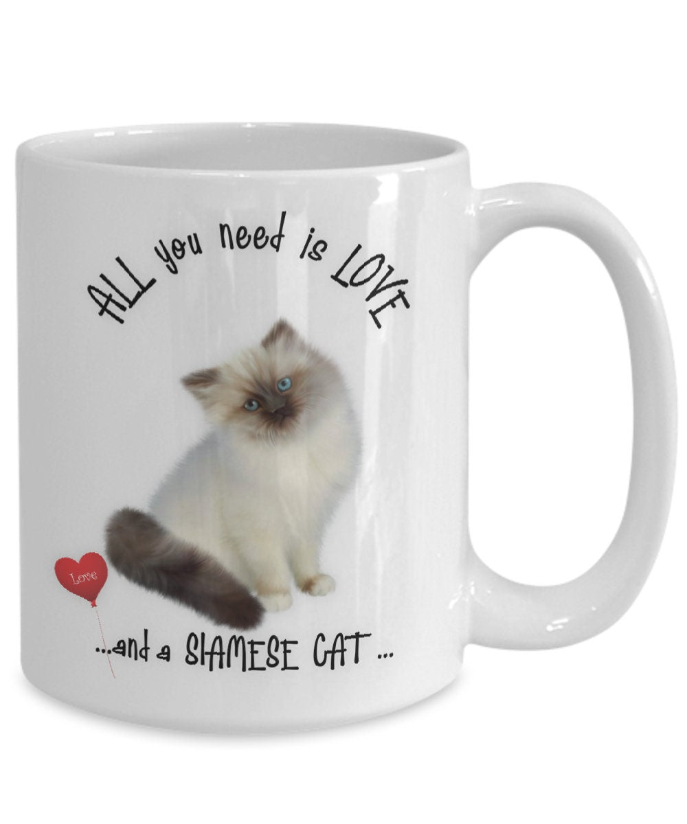 Siamese Cat Mug All You Need Is Love Cute Gift for Cat Lovers