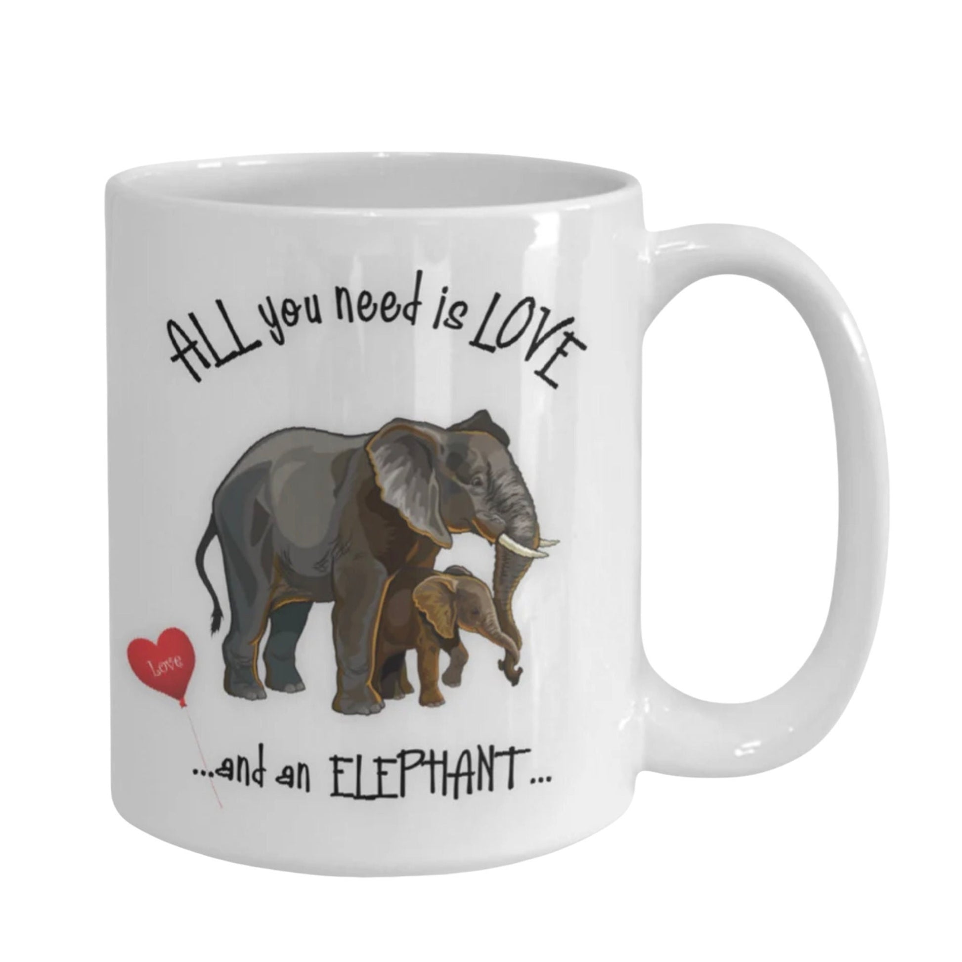 All You Need Is Love and an Elephant Mug Gift