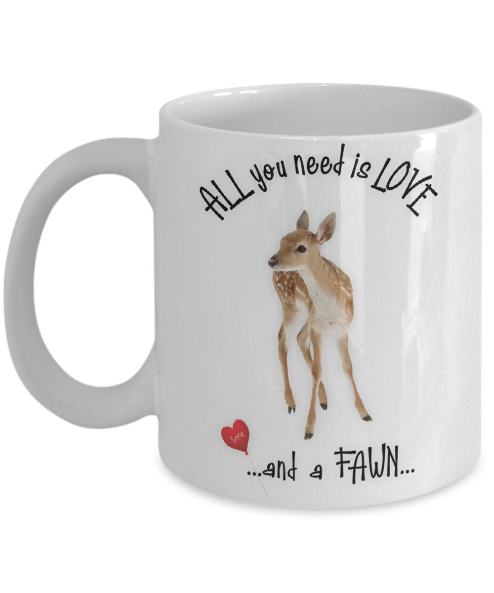 All you need is love and a fawn ceramic coffee mug gift