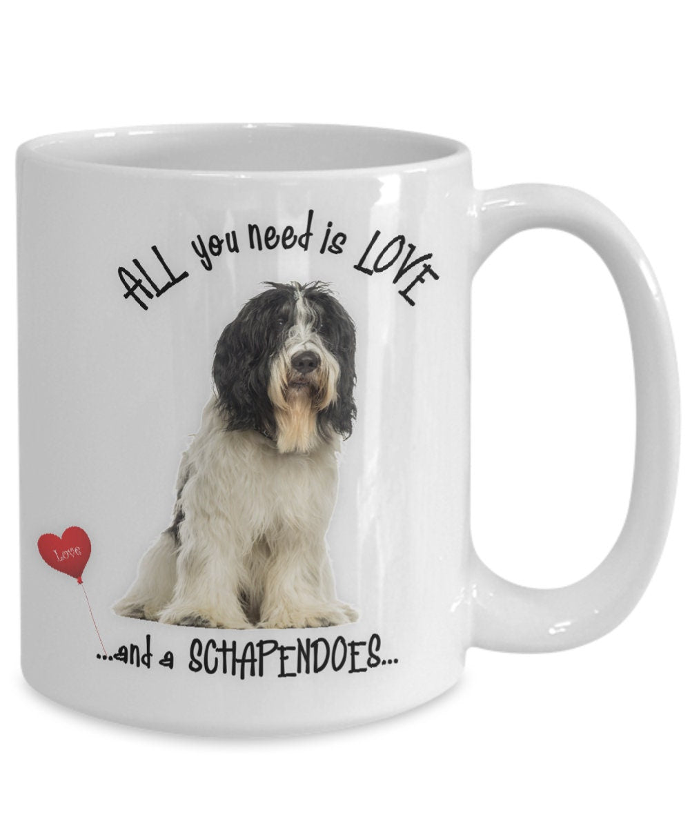 All you need is love and a Schapendoes dog mug gift