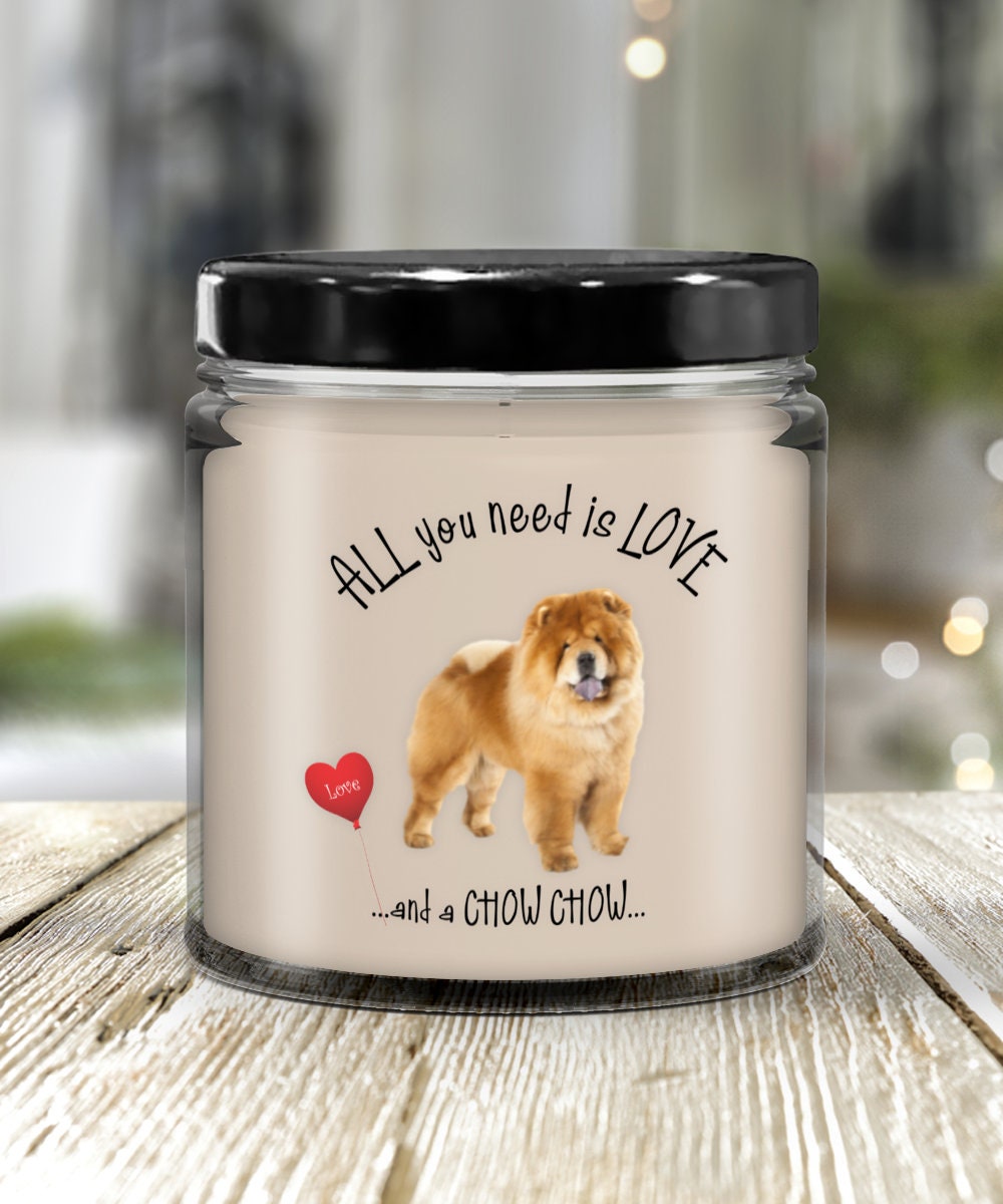 All you need is love and a Chow Chow candle gift