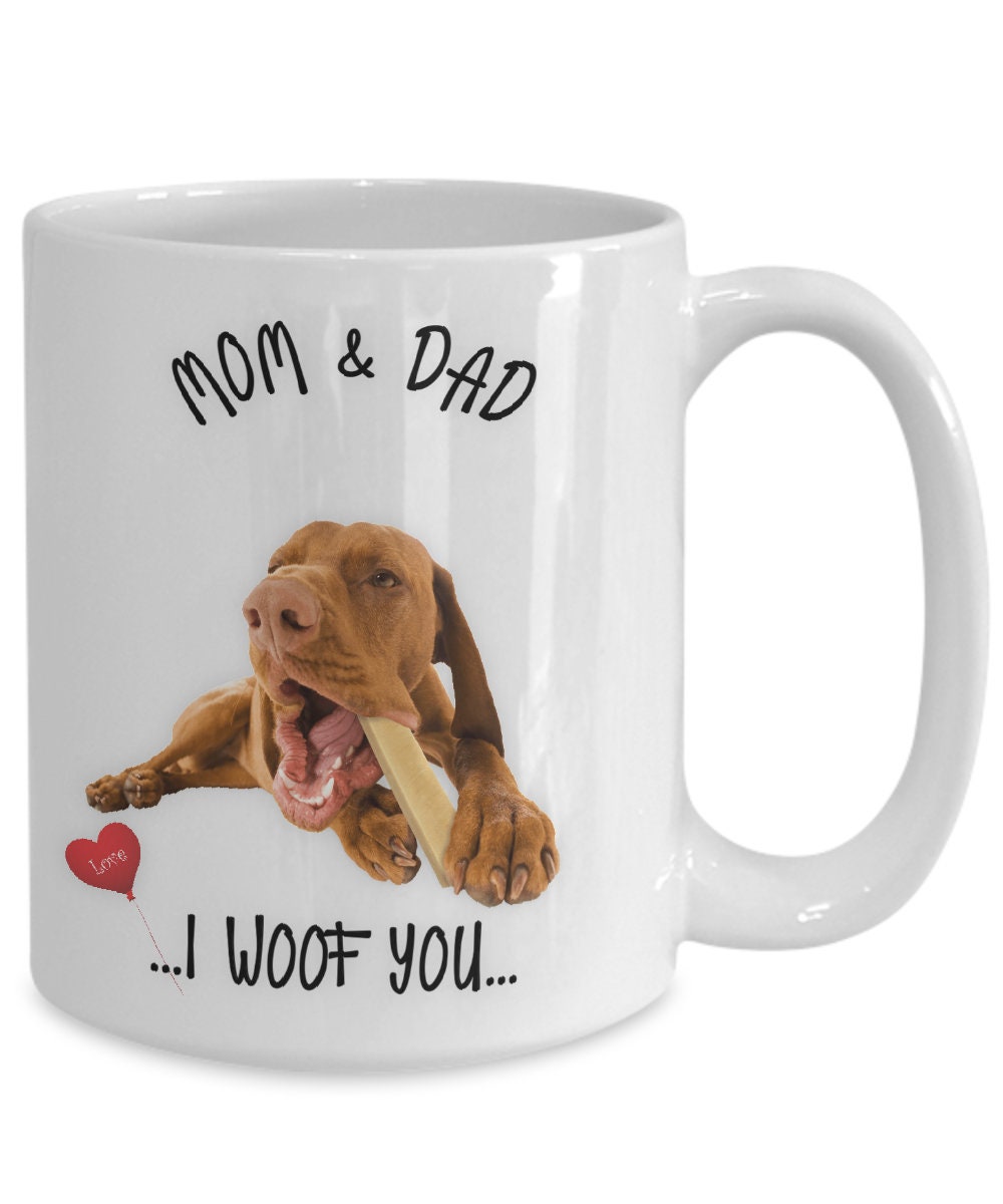 Vizsla Dog Mug I Woof You Gift for Mom and Dad