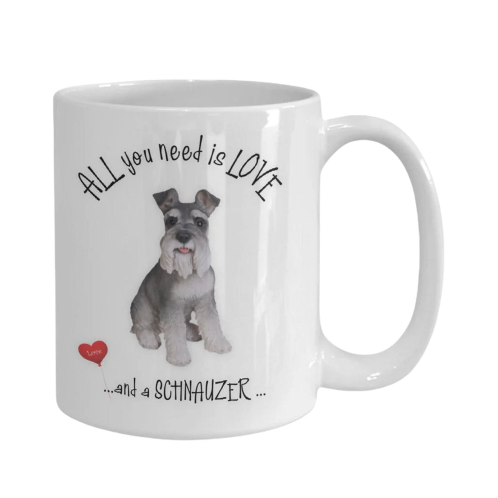 All you need is love and a Schnauzer coffee mug gift