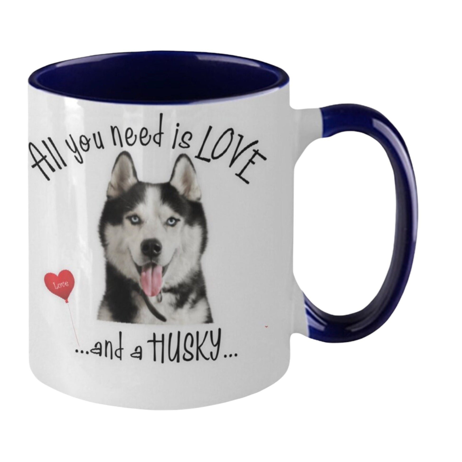 All You Need Is Love and a Husky Coffee Mug Gift