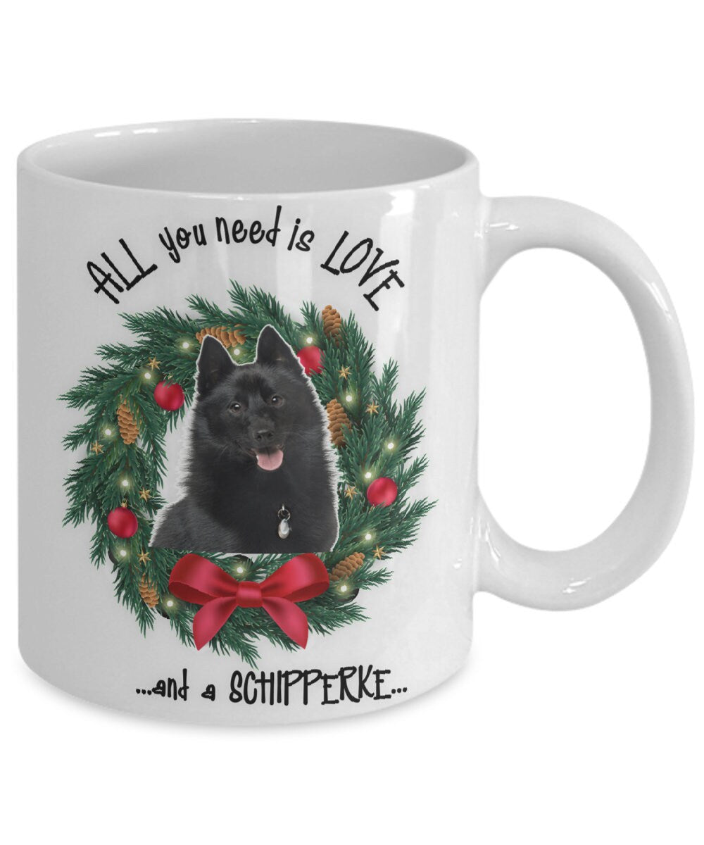 All you need is love and a Schipperke Christmas coffee mug