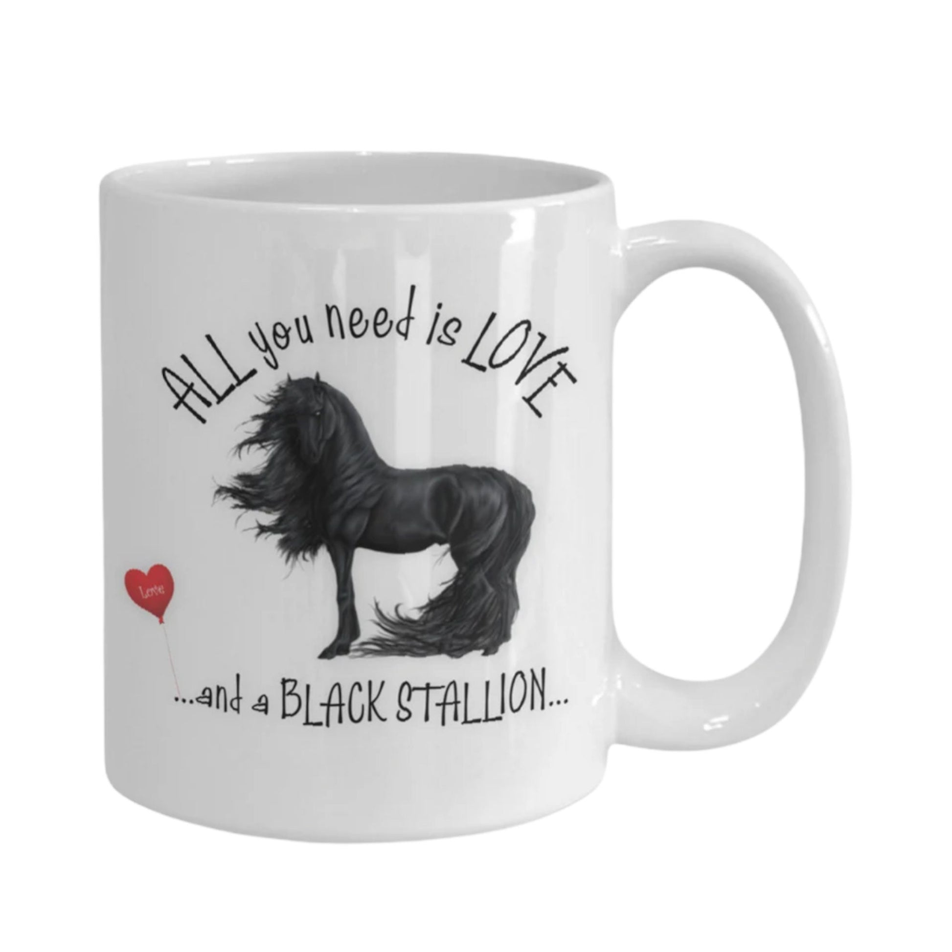 All You Need Is Love and a Black Stallion Horse Coffee Mug