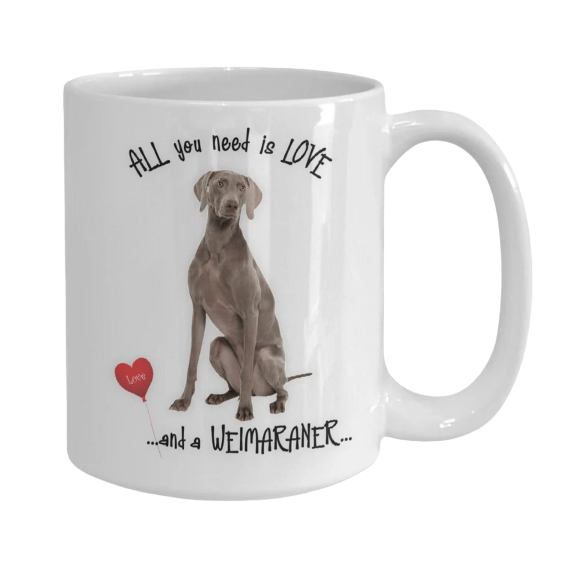 All you need is love and a Weimaraner coffee mug gift