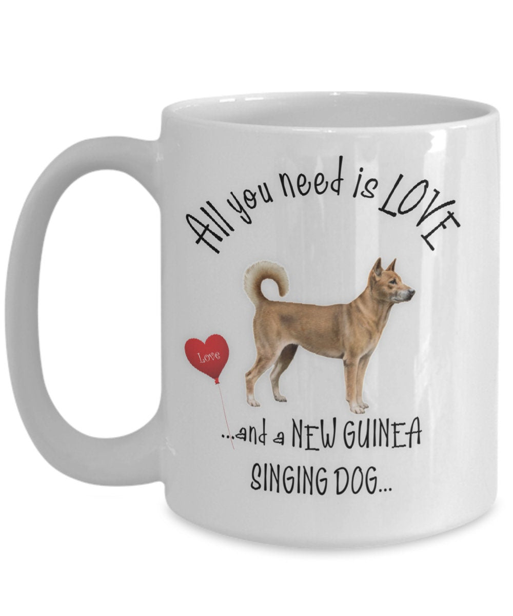 All you need is love and a Guinea Singing Dog ceramic mug