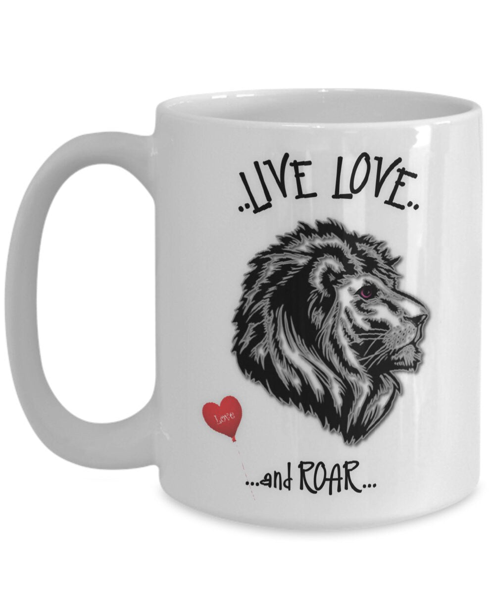 Live Love and Roar Lion Mug Gift Coffee Cup for All