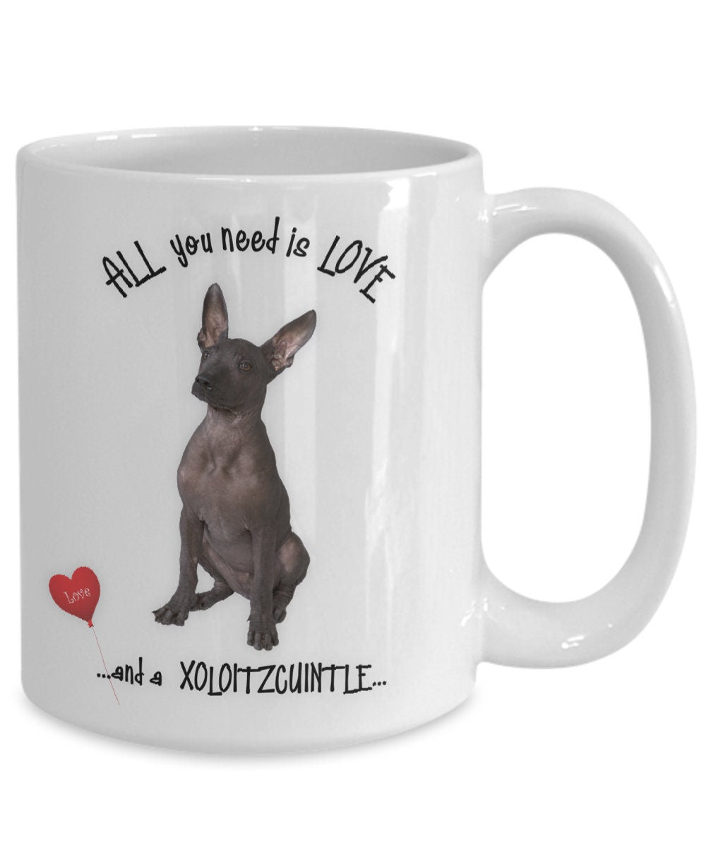 All you need is love and a Xoloitzcuintle dog mug