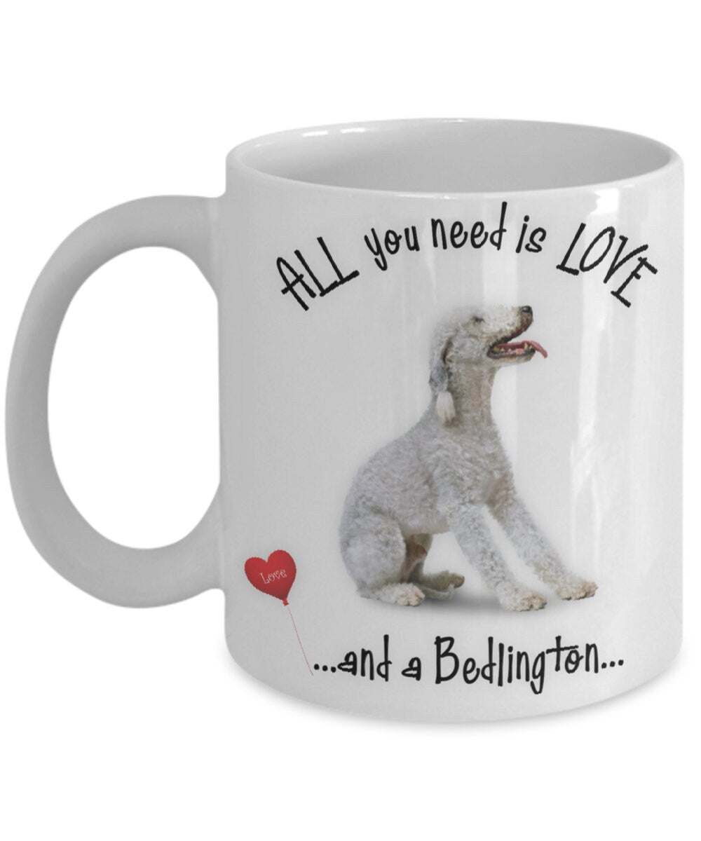 All You Need Is Love Bedlington Coffee Mug Gift