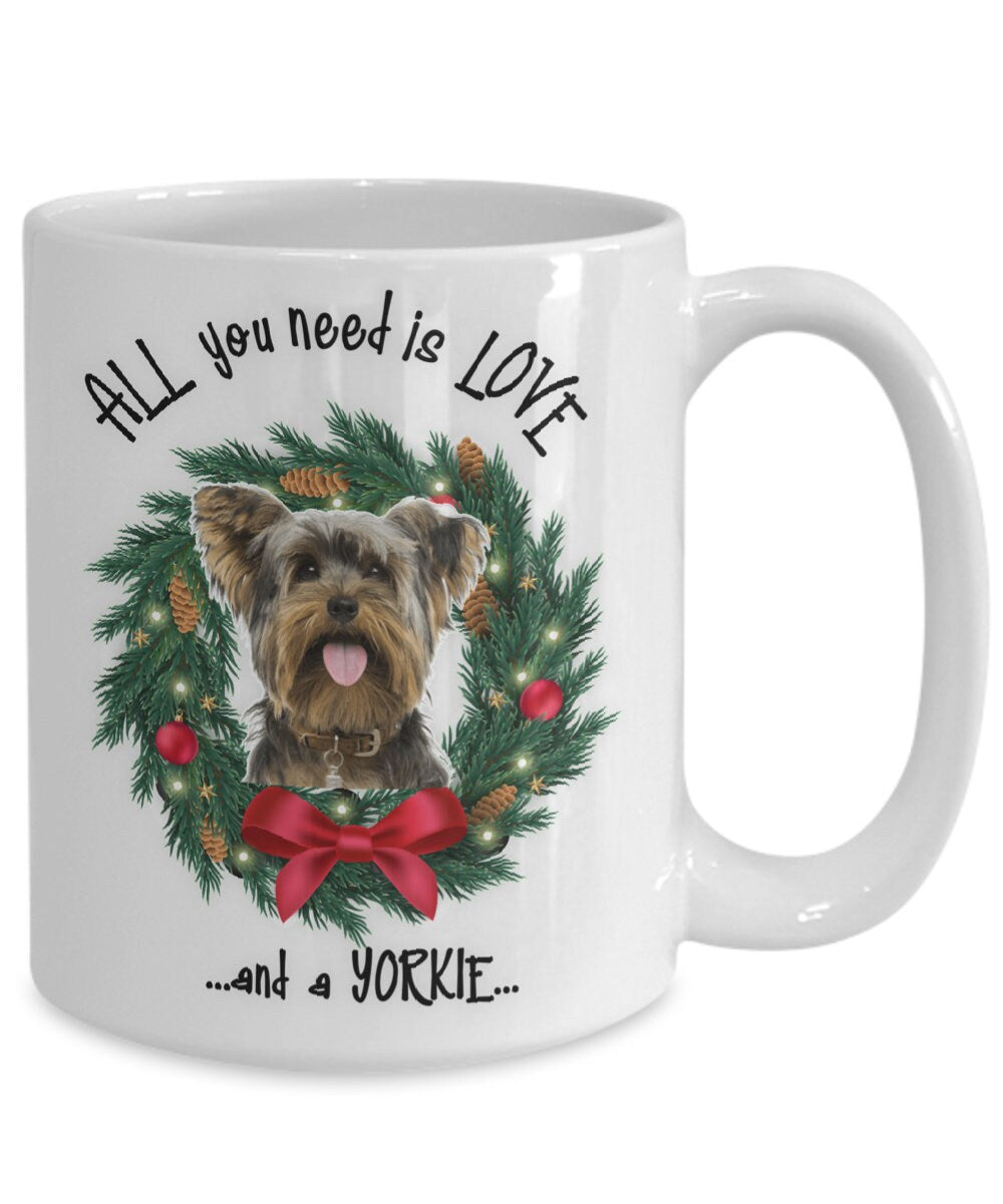 All you need is love and a Yorkie Christmas coffee mug
