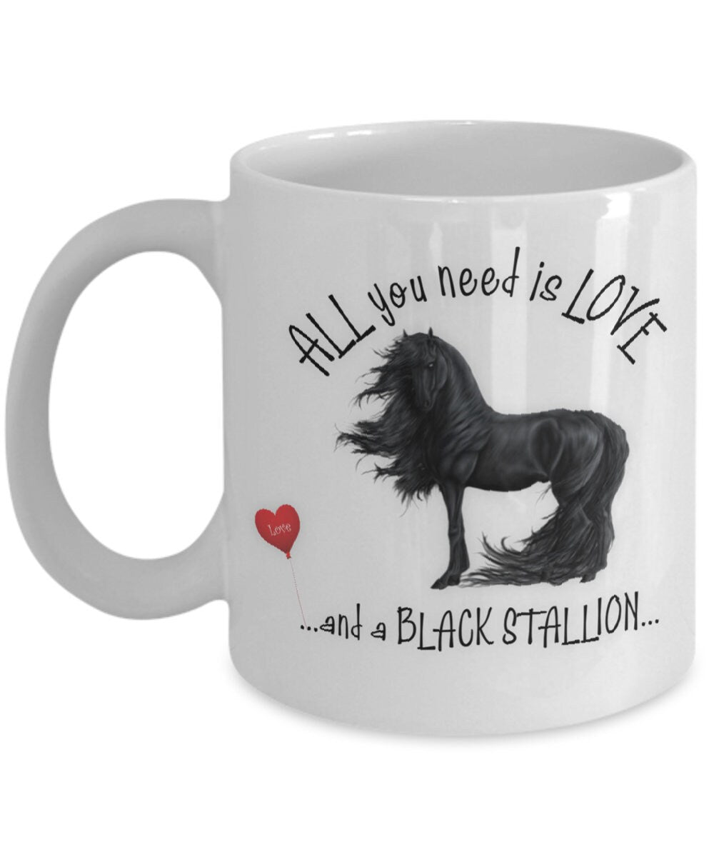 All You Need Is Love and a Black Stallion Horse Coffee Mug