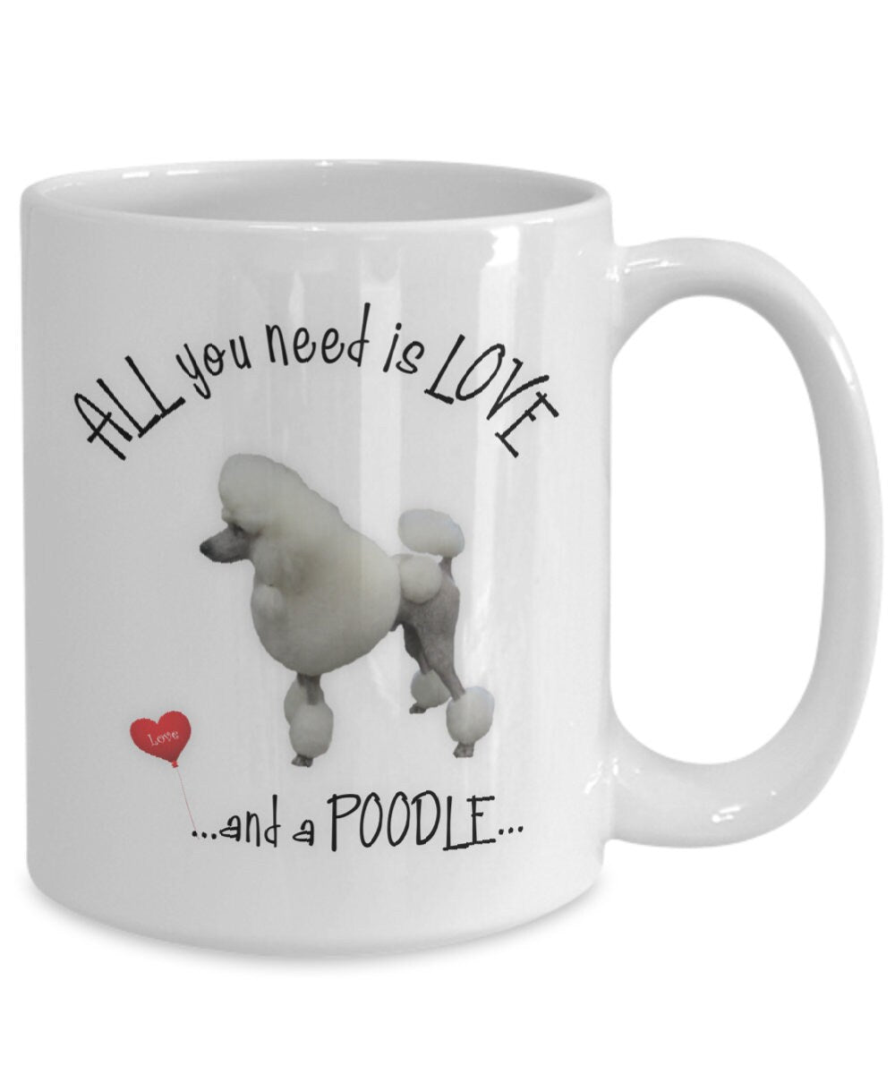 All You Need Is Love and a Toy Poodle Coffee Mug