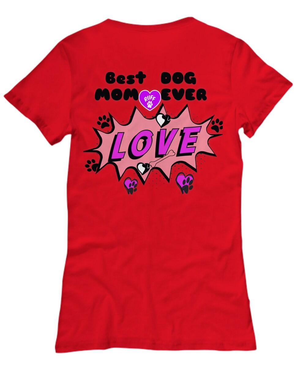 Show your love with the Best Dog Mom Ever women’s tee shirt