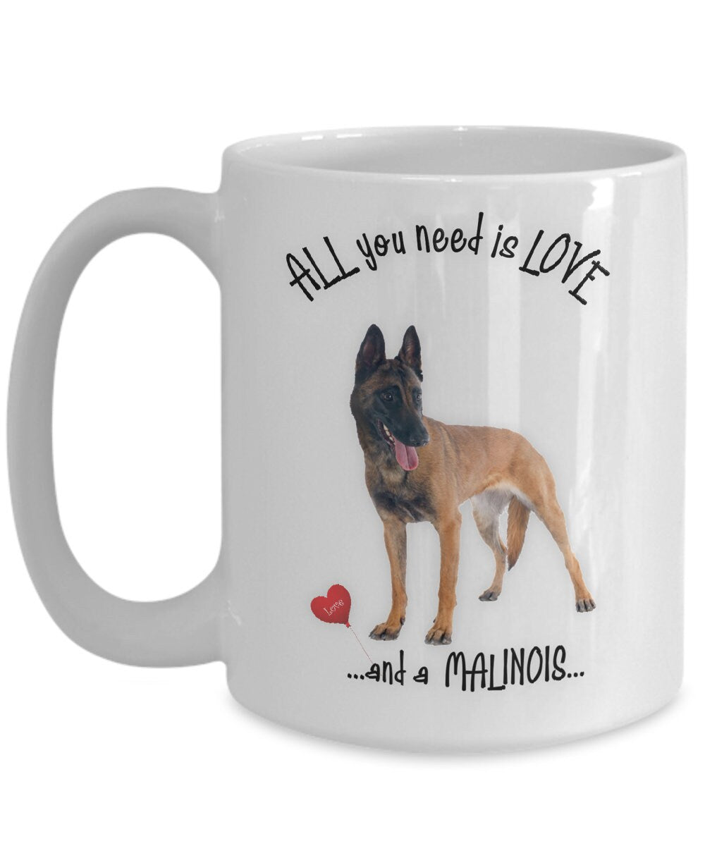 All You Need Is Love and a Malinois Dog Mug Gift