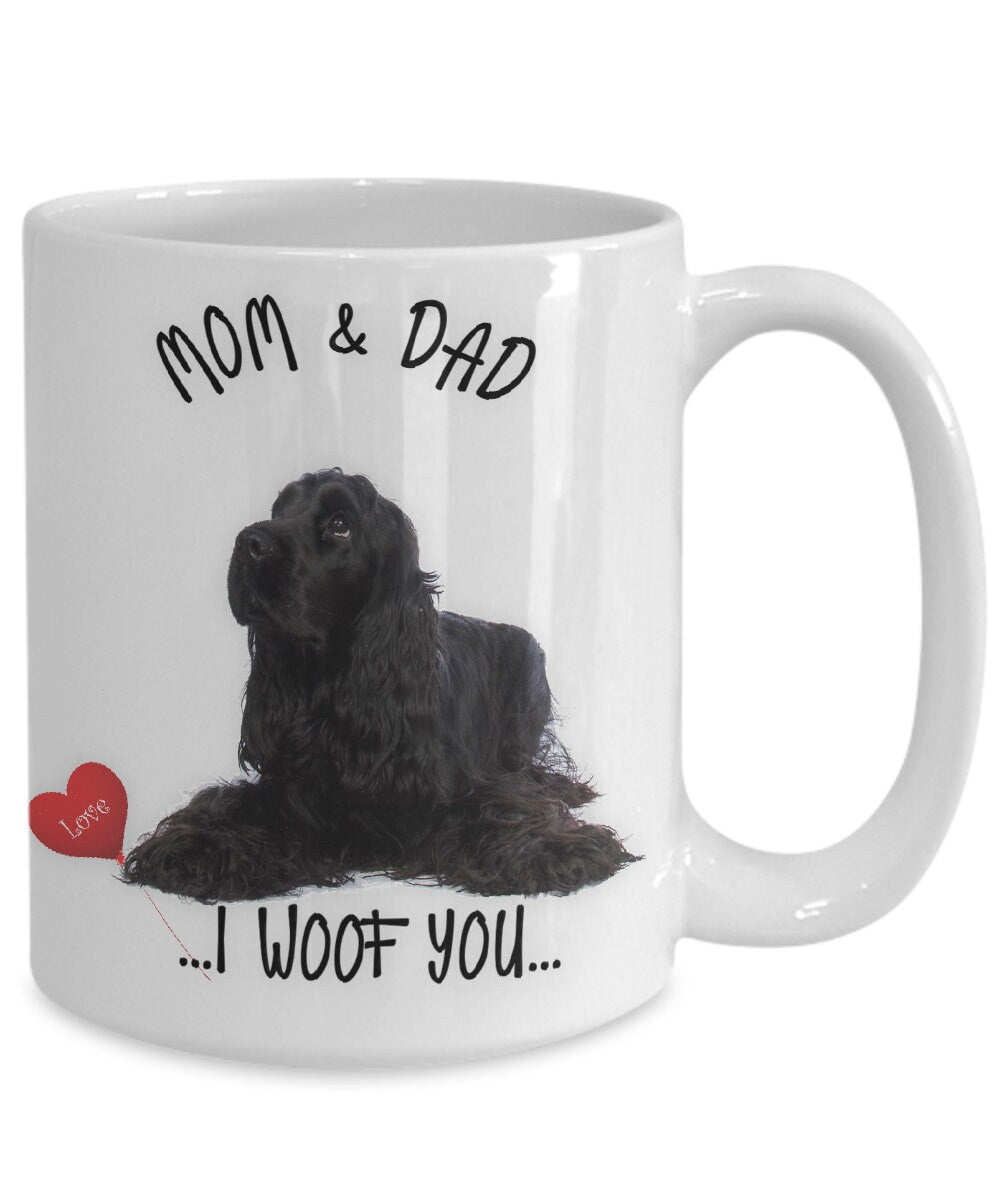 Black Cocker Spaniel Mug for Dog Mom and Dad I Woof You