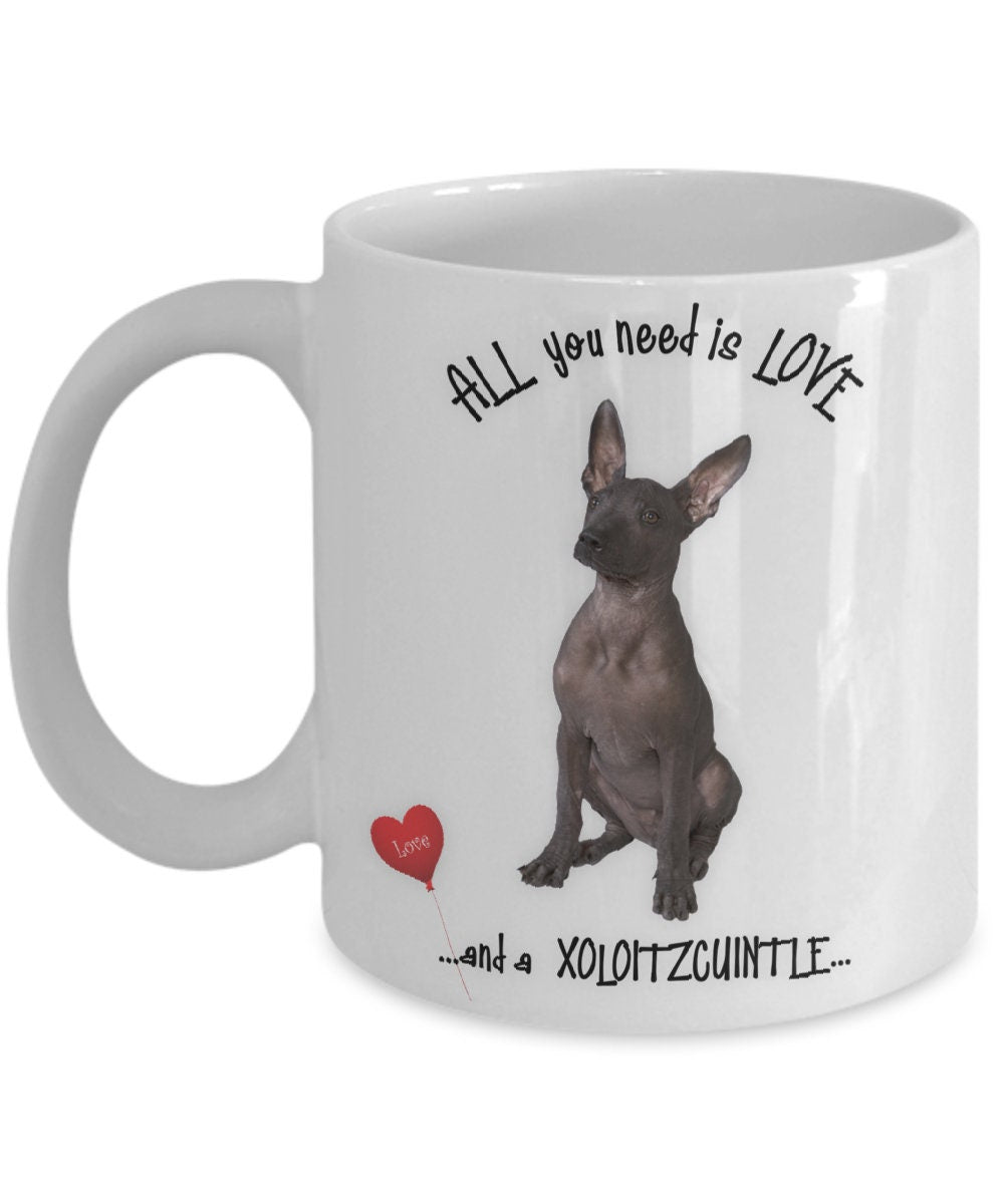 All you need is love and a Xoloitzcuintle dog mug